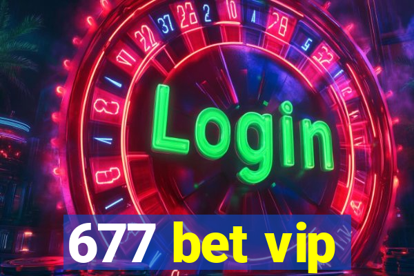 677 bet vip